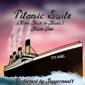 Обложка для Juggernoud1 - Titanic Suite (Piano Solo)
