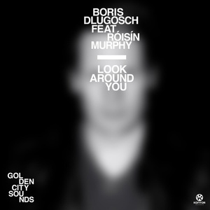 Обложка для Boris Dlugosch feat. Róisín Murphy - Look Around You