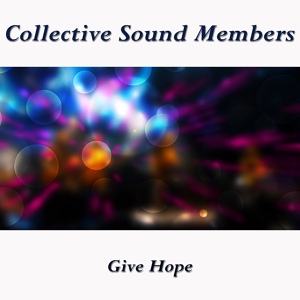 Обложка для Collective Sound Members - Give Hope