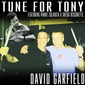 Обложка для David Garfield feat. Vinnie Colaiuta, Gregg Bissonette - Tune for Tony