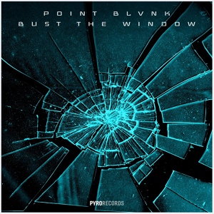 Обложка для POINT BLVNK - Bust the Window