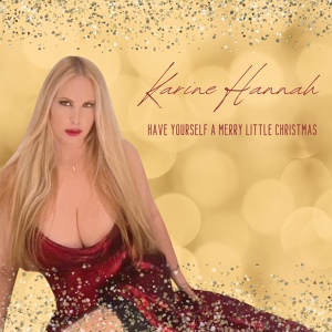 Обложка для Karine Hannah - Have Yourself a Merry Little Christmas