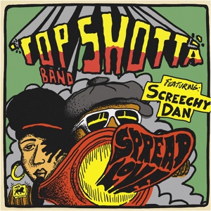 Обложка для Top Shotta Band feat. Screechy Dan - In the Name of the Music (feat. Screechy Dan)