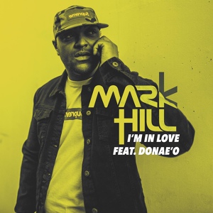 Обложка для Mark Hill feat. Donae'O - I'm In Love