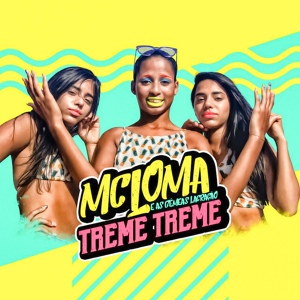 Обложка для MC Loma e As Gêmeas Lacração - Treme Treme