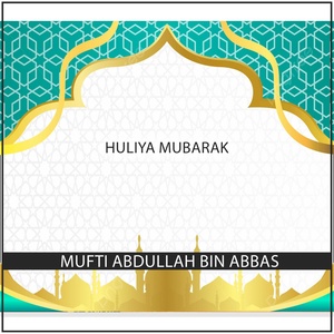 Обложка для Mufti Abdullah Bin Abbas - Huliya Mubarak