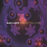 Обложка для Black & White feat. John 00 Fleming - Who Do You Love?
