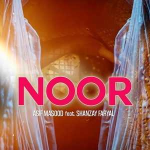 Обложка для Asif Masood feat. Shanzay Faryal - Noor