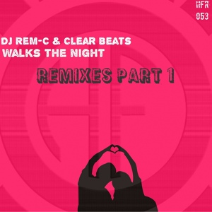 Обложка для DJ Rem-C, Clear Beats - Wallks The Night