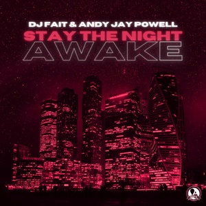 Обложка для DJ Fait, Andy Jay Powell - Stay the Night Awake