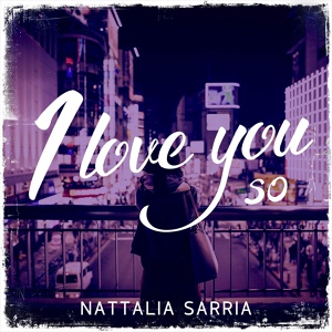 Обложка для Nattalia Sarria - I Love You So (From "Junko Ohashi")