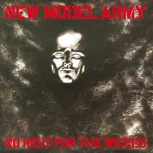 Обложка для New Model Army - No Rest For The Wicked (1985)