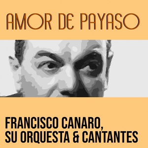 Обложка для Francisco Canaro, Su Orquesta & Cantantes - Candombe