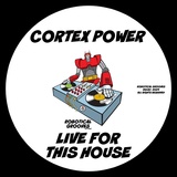 Обложка для Cortex Power - Live For This House