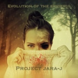 Обложка для Project Jara-J - New Evolution of the Epidemic