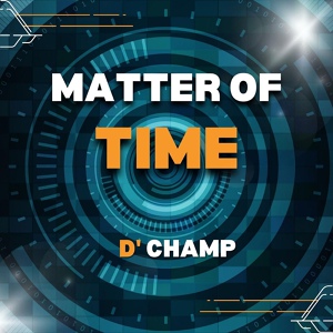 Обложка для D'Champ feat. Louisse - Matter of Time