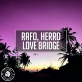 Обложка для Rafo, Herro - Love Bridge