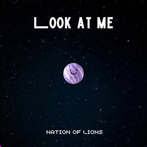 Обложка для NATION OF LIONS - Look at Me