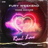 Обложка для Fury Weekend - Real Love (feat. Young Medicine)
