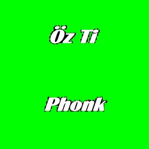 Обложка для Öz Ti - Phonk