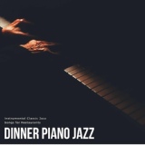 Обложка для Dinner Piano Jazz - Restaurant Piano Tune