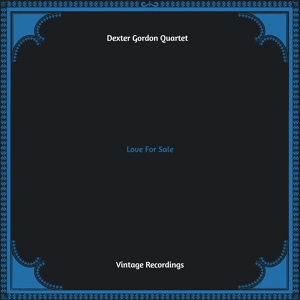 Обложка для Dexter Gordon Quartet - Love For Sale