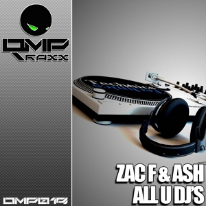 Обложка для Zac F, Ash - All U Dj's