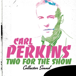Обложка для Carl Perkins - Pink Pedal Pushers (Unissued Version)