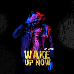 Обложка для Mc Moni feat. SIX 5 - Wake Up Now