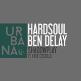Обложка для Hardsoul, Ben Delay feat. Katie Costello - Shadowplay