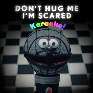 Обложка для Don't Hug Me I'm Scared - The Creativity Song (Karaoke Version)