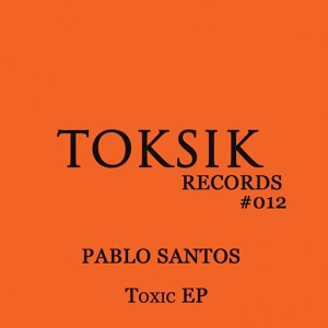 Обложка для Pablo Santos - Toxic