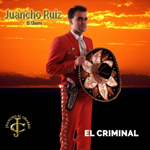 Обложка для Juancho Ruiz (El Charro) - El criminal