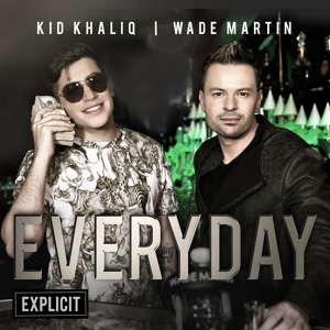 Обложка для Wade Martin, Kid Khaliq - Everyday