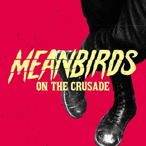 Обложка для Meanbirds - On the Crusade