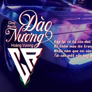 Обложка для Hoàng Vương feat. HOA HỒNG DẠI MUSIC - Đào Nương (Ciray ACV Remix)