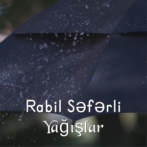 Обложка для Rabil Seferli - Yağışlar