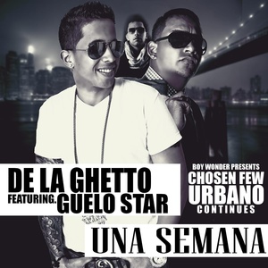Обложка для De La Ghetto feat. Guelo Star - Una Semana (feat. Guelo Star)