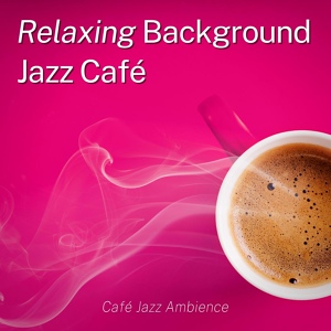 Обложка для Relaxing Background Jazz Café - Sunday on Broadway