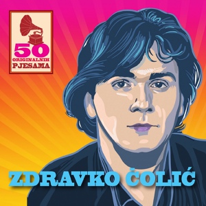 Обложка для Zdravko Colic - Jedina
