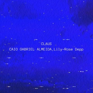 Обложка для CAIO GABRIEL ALMEIDA - Claus (feat. Lily-rose Depp)