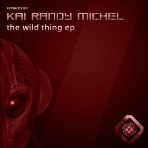 Обложка для Kai Randy Michel - Wild Thing (Original Mix)