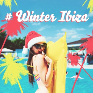Обложка для Chill Music Universe - Winter Ibiza Party