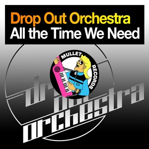 Обложка для Drop Out Orchestra feat. Kinema - All the Time We Need