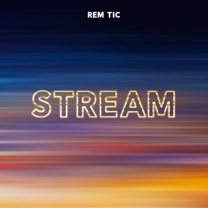 Обложка для Rem Tic - Stream