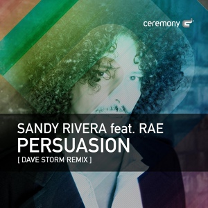 Обложка для Sandy Rivera feat. Rae - Persuasion