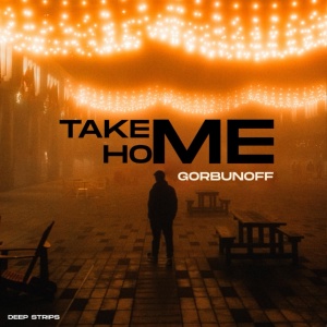 Обложка для Gorbunoff - Take Me Home