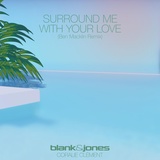 Обложка для Blank & Jones feat. Coralie Clément - Surround Me with Your Love