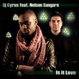 Обложка для DJ Cyrus feat. Nelson Sangare - Is It Love (Laselva Club Mix) [Invisible Edition]