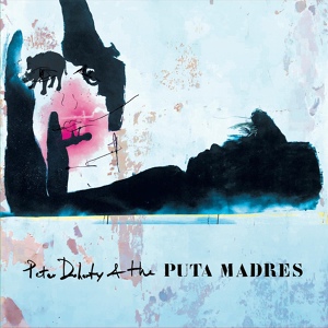 Обложка для Peter Doherty feat. The Puta Madres - All At Sea